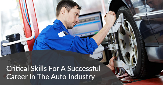 Critical Skills For A Successful Career In The Auto Industry
